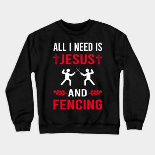 I Need Jesus And Fencing Fencer Crewneck Sweatshirt